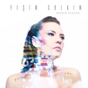 YEŞİM SALKIM’DAN “ŞEHRİN&nbsp;IŞIKLARI”