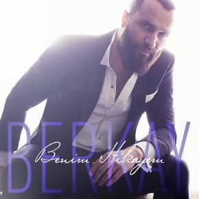 BERKAY’DAN YENİ ŞARKI “BENİM&nbsp;HİKAYEM”