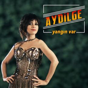 AYDİLGE’DEN YENİ SİNGLE “YANGIN&nbsp;VAR”