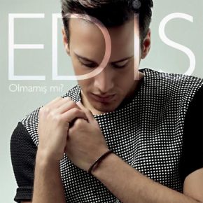 EDİS  “OLMAMIŞ MI?”