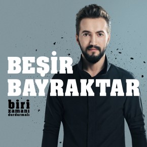 BEŞİR BAYRAKTAR  “BİRİ ZAMANI DURDURMALI” DEDİ
