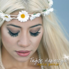 TUĞÇE HAŞİMOĞLU “AYRILIK&nbsp;ŞARKISI”