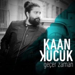 KAAN KÜÇÜK “GEÇER&nbsp;ZAMAN”