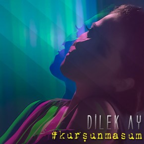 DİLEK AY “KURŞUN&nbsp;MASUM”