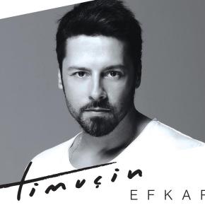 TİMUÇİN “EFKAR”