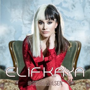 ELİF KAYA “BİR BİLEBİLSEN”