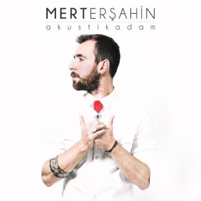 MERT ERŞAHİN’İN İLK ALBÜMÜ ‘AKUSTİKADAM’ YAYINLANDI!