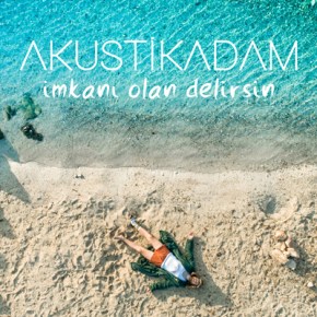 AKUSTİKADAM’DAN “İMKANI OLAN&nbsp;DELİRSİN”