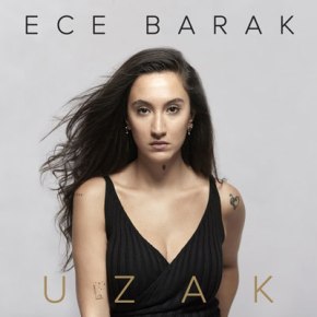 ECE BARAK “UZAK” İLE&nbsp;GELDİ