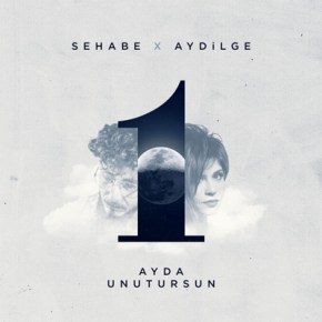 SEHABE VE AYDİLGE’DEN “BİR AYDA UNUTURSUN”
