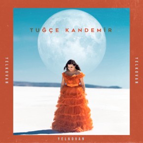 TUĞÇE KANDEMİR’DEN “YELKOVAN” YAYINDA