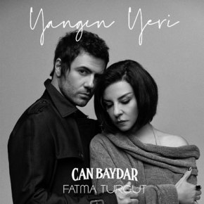 CAN BAYDAR VE FATMA TURGUT’TAN “YANGIN&nbsp;YERİ”