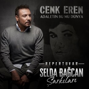 CENK EREN’DEN SELDA BAĞCAN&nbsp;ŞARKILARI