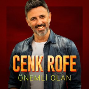 CENK ROFE’DEN “ÖNEMLİ OLAN”&nbsp;YAYINDA!