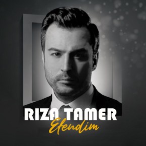 POPSTAR RIZA TAMER “EFENDİM” İLE&nbsp;DÖNDÜ