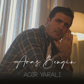 ARAS BENGİN ‘İN İKİNCİ SİNGLE ÇALIŞMASI ”AĞIR&nbsp;YARALI”