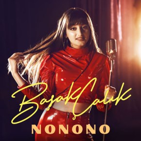 BAŞAK ÇALIK’DAN YENİ ŞARKI “NO NO NO”&nbsp;!