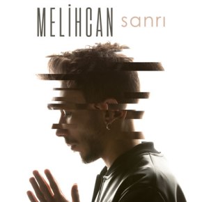 MELİHCAN'DAN "SANRI" YAYINDA!
