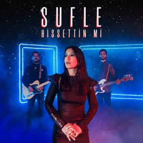 SUFLE’DEN YENİ SINGLE “HİSSETTİN Mİ”!