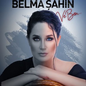 BELMA ŞAHİN’DEN “VE BEN”&nbsp;YAYINDA!
