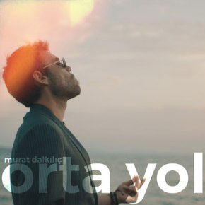 MURAT DALKILIÇ’DAN “ORTA YOL”&nbsp;YAYINDA!