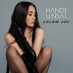 HANDE ÜNSAL “SÖZÜM SÖZ”&nbsp;DİYOR!