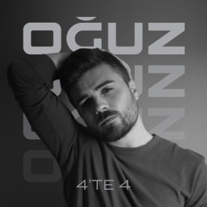 OĞUZ’UN İLK ALBÜMÜ “4’TE 4”&nbsp;ÇIKTI!