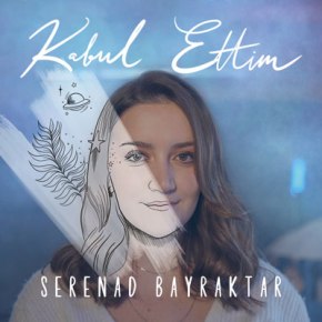 SERENAD BAYRAKTAR’DAN “KABUL ETTİM”&nbsp;YAYINDA!