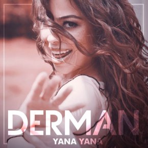 DERMAN’DAN “YANA YANA”&nbsp;YAYINDA!