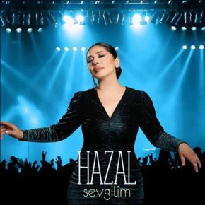 HAZAL EUROVISION ŞARKISI YORUMLADI “SEVGİLİM”!